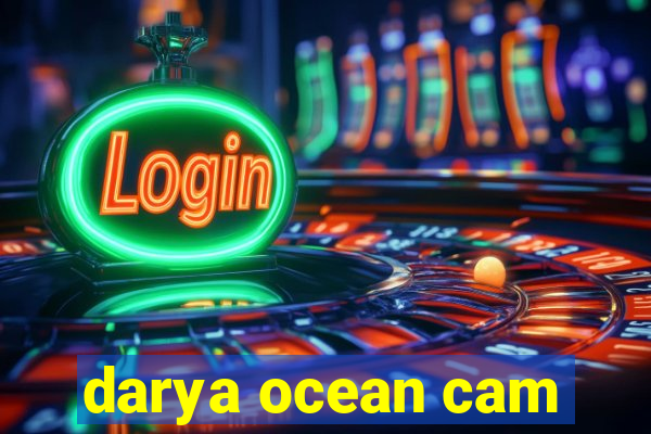 darya ocean cam